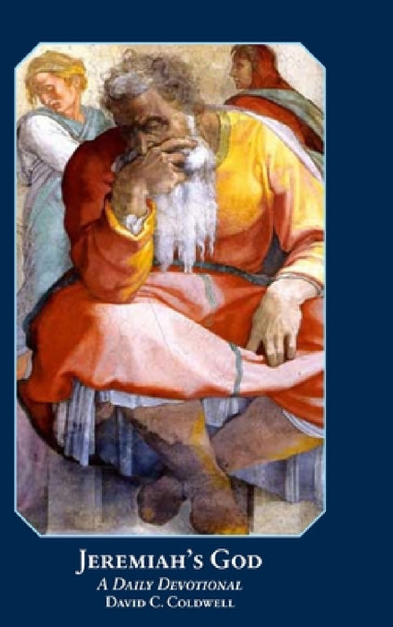 Jeremiah's God (2018 revised edition) by David C. Coldwell