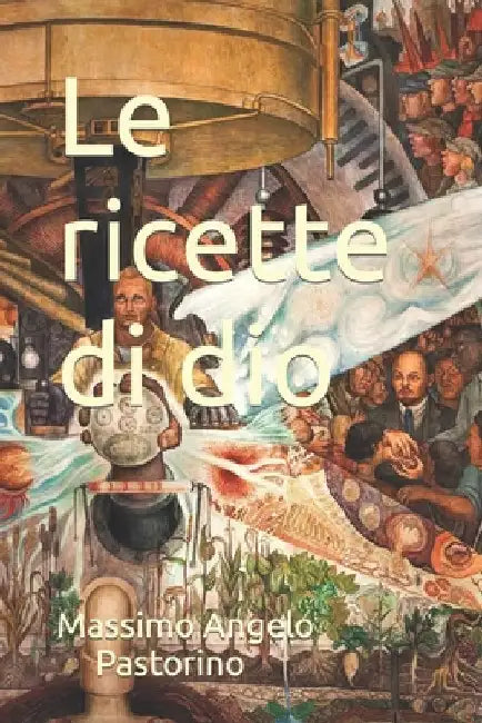 Le ricette di dio by Pastorino, Massimo Angelo