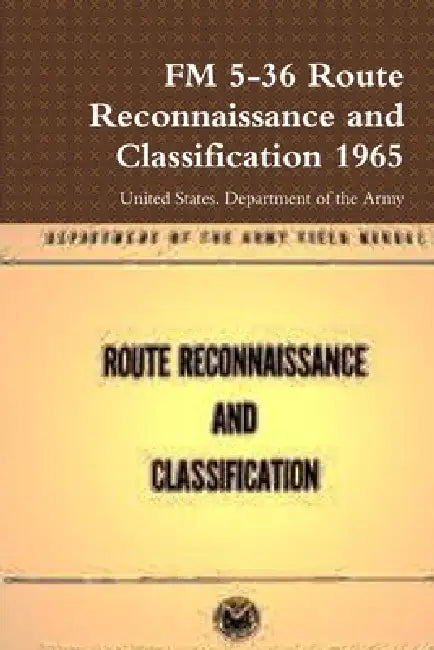 FM 5-36 Route Reconnaissance and Classification 1965 by United States Department of the Army