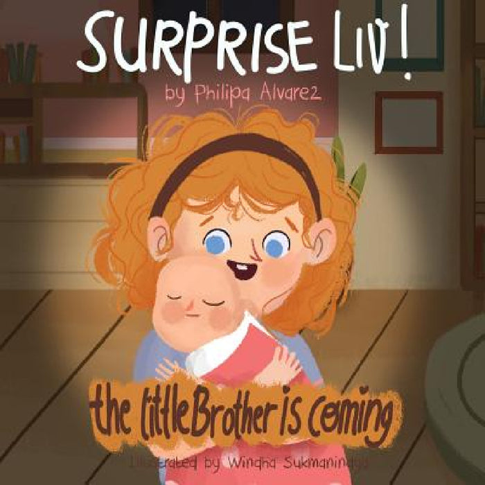 Surprise Liv! The little brother is coming! by Philipa Alvarez