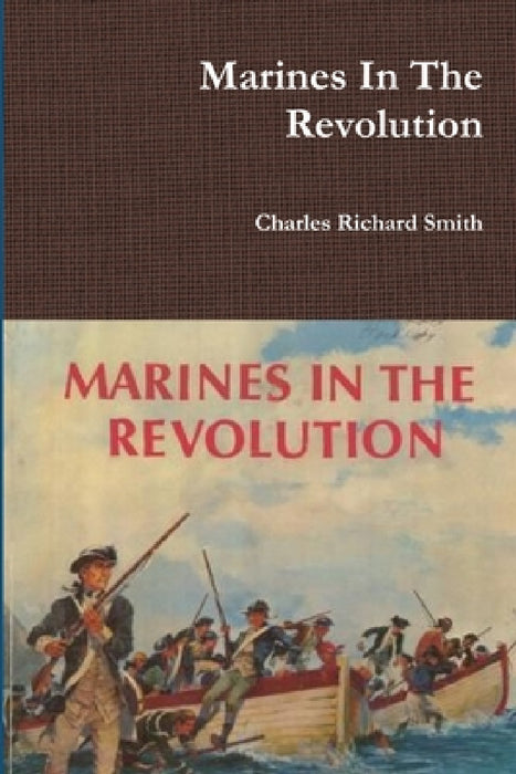 Marines In The Revolution by Charles Richard Smith