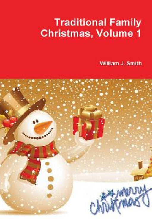 Traditional Family Christmas: Volume 1 by William J. Smith