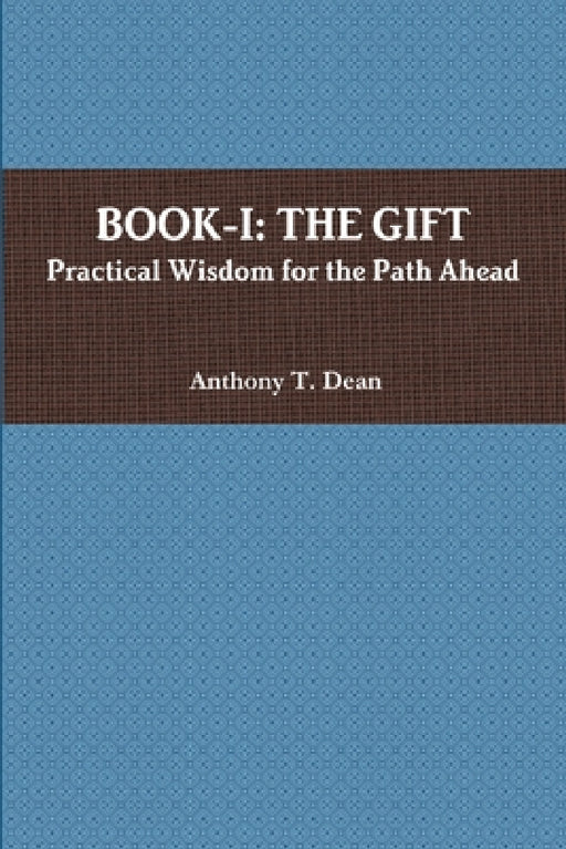 Book I - The Gift by Anthony T. Dean