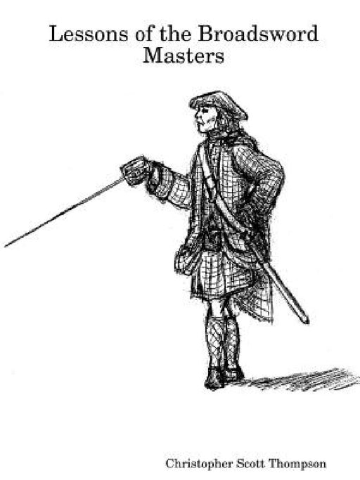 Lessons of the Broadsword Masters by Christopher Scott Thompson