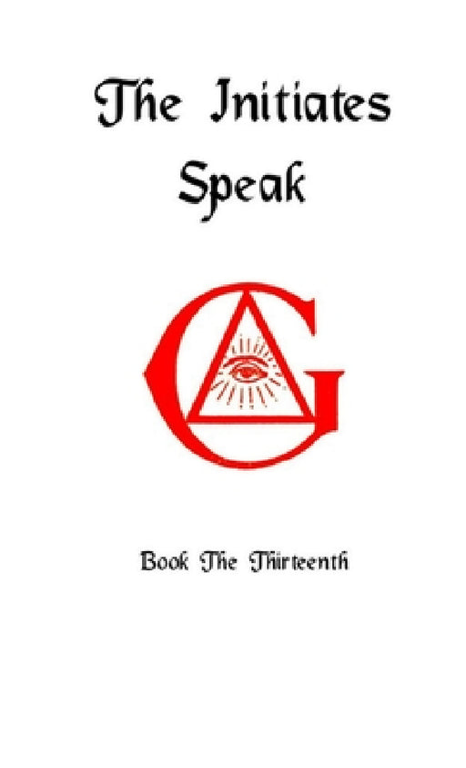 The Initiates Speak XIII by Darrell Jordan