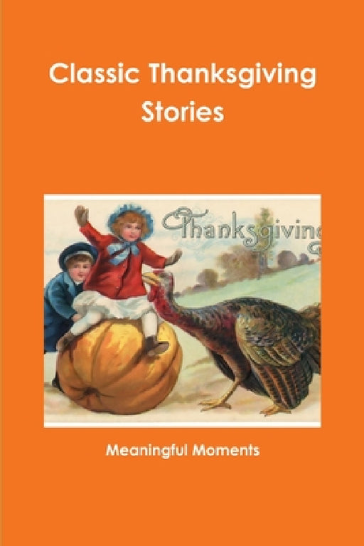 Classic Thanksgiving Stories by Meaningful Moments