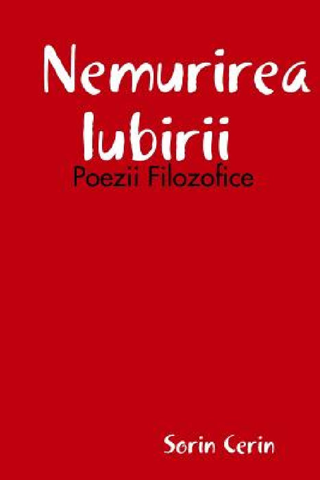 Nemurirea Iubirii by Sorin Cerin
