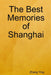 The Best Memories of Shanghai by Zhang Ying