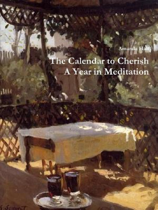 The Calendar to Cherish: A Year in Meditation by Amanda Hall