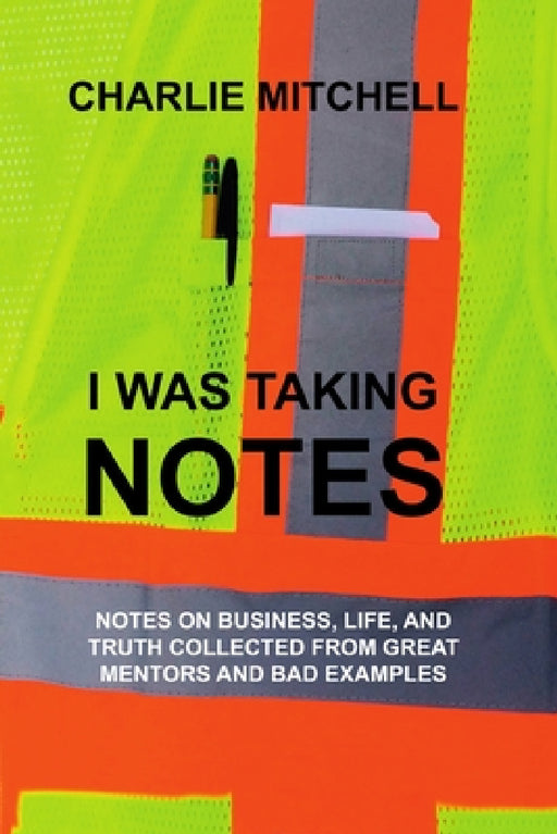 I Was Taking Notes by Charlie Mitchell