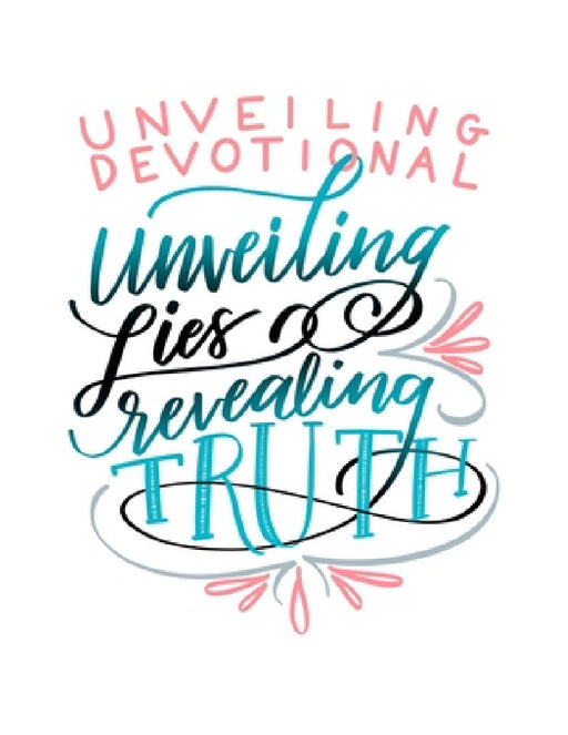 Unveiling Devotional #1 by Rondi Pogue, Allison Dodds