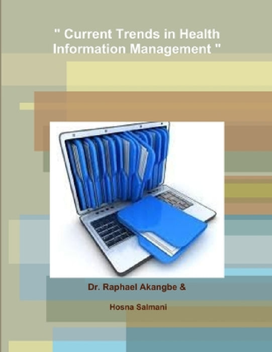 " Current Trends in Health Information Management " by Raphael Akangbe
