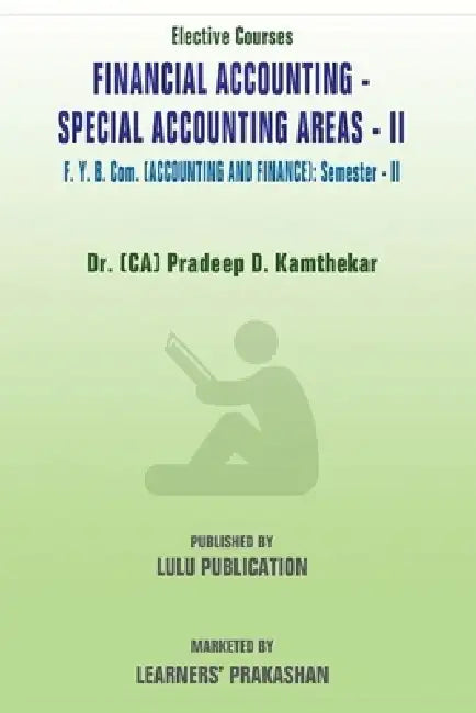 Discipline Specific Elective (DSE) Courses 'Financial Accounting - Special Accounting Areas II' F.Y.B.Com. (Accounting and Finance): Semester - II by (Ca) Pradeep D. Kamthekar