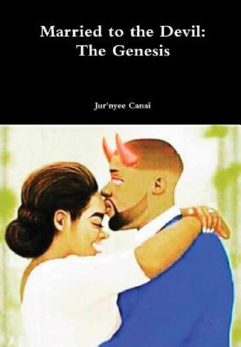 Married to the Devil: The Genesis by Jur'nyee Canai