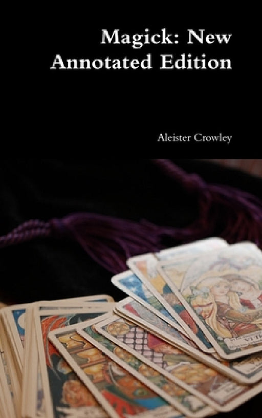 Magick: New Annotated Edition by Aleister Crowley