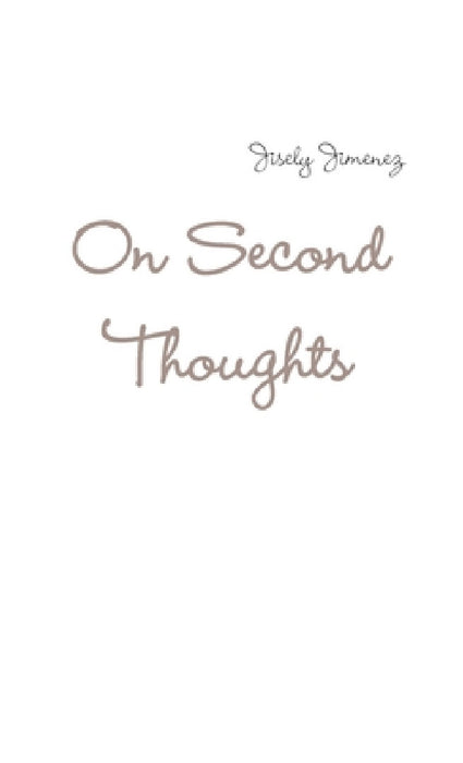on second thought by Jisely Jimenez