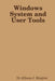 Windows System and User Tools by Alfonso J. Kinglow
