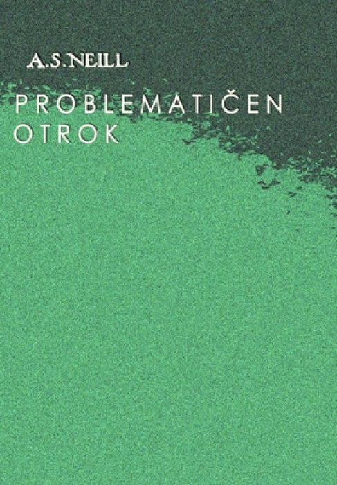 Problematičen otrok by Alexander S. Neill