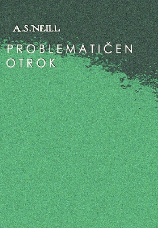 Problematičen otrok by Alexander S. Neill