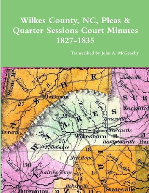 Wilkes County, NC, P&Q Minutes, 1827-1835 by John A. McGeachy