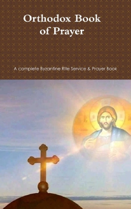 Orthodox Book of Prayer by Rt Michael Melchizedek