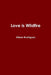 Love is Wildfire by Aileen Rodriguez