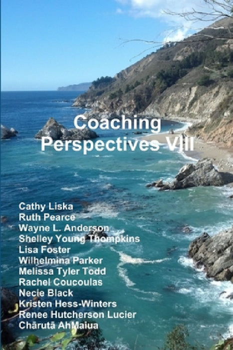 Coaching Perspectives VIII by Center For Coaching Certification, Cathy Liska, Ruth Pearce