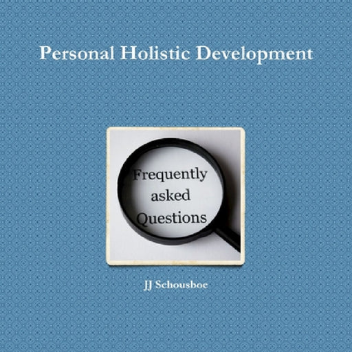 Personal Holistic Development by Jj Schousboe