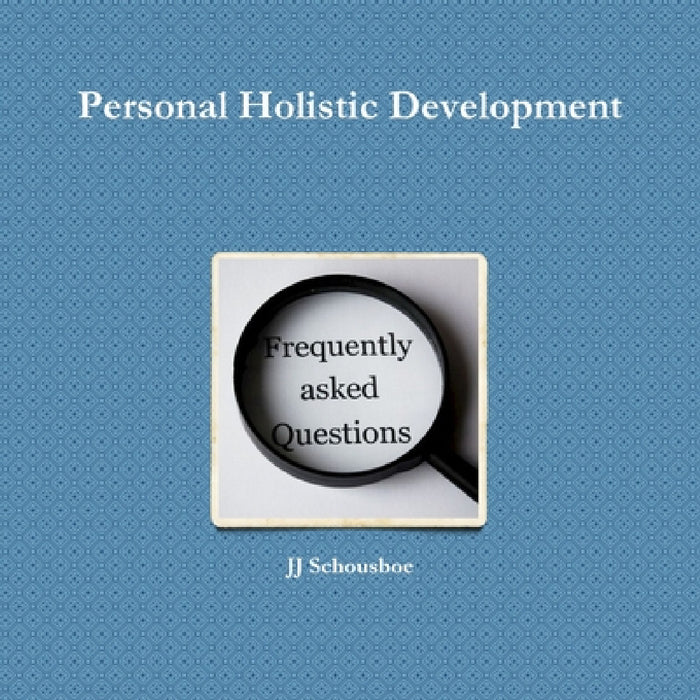 Personal Holistic Development by Jj Schousboe