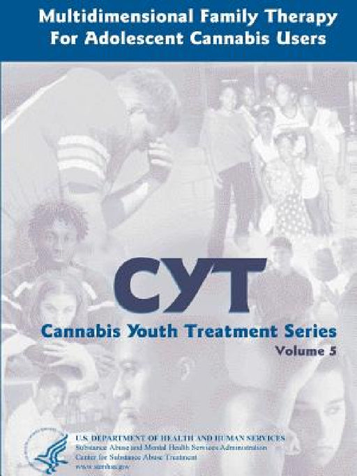 Multidimensional Family Therapy for Adolescent Cannabis Users - Cannabis Youth Treatment Series (Volume 5) by U. S. Department of Health and Services