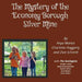 The Mystery of the Economy Borough Silver Mine by Anya Martin