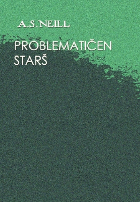 Problematičen stars by Alexander S. Neill, Aleksander Jakopič