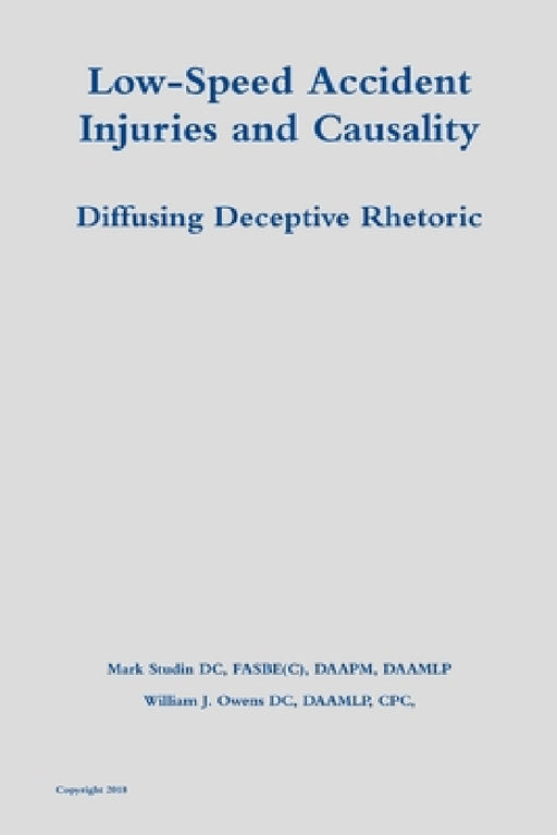 Low-Speed Accident Injuries and Causality: Diffusing Deceptive Rhetoric by Fasbe(c) Daamlp Studin DC, Daamlp Cpc Owens DC