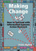 Making Change: How to Succeed with Information Systems Action Research by Petter Ogland