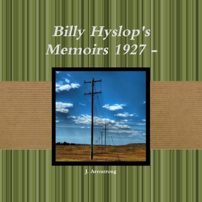 Billy Hyslop's Memoirs 1927 - by Janine Armstrong