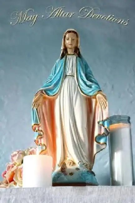 May Altar Devotions by Tiffany a. Riebel
