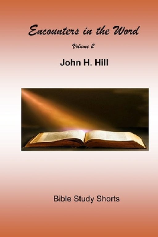 Encounters in the Word, vol. 2 by John Hill