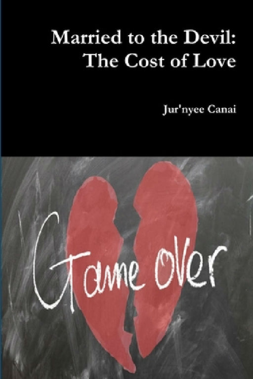 Married to the Devil: The Cost of Love by Jur'nyee Canai