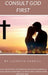 Consult God First by Lucretia Shaw