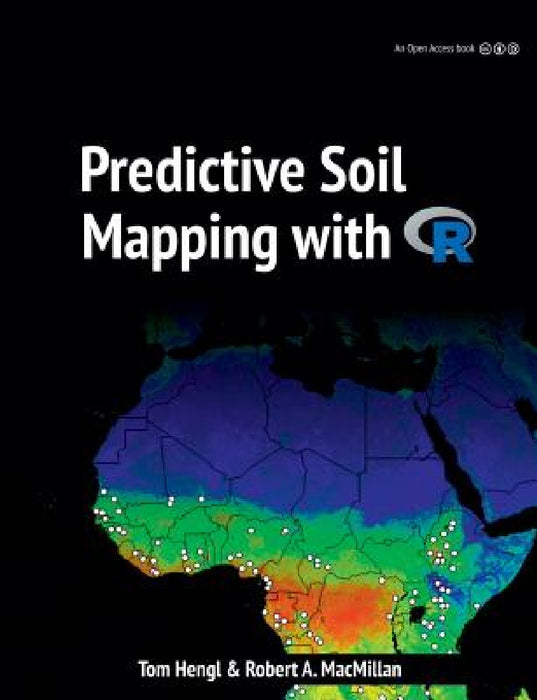 Predictive Soil Mapping with R by Tomislav Hengl, Robert a. MacMillan