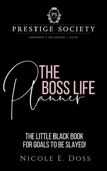The Prestige Society: The Boss Life Planner by Nicole Doss