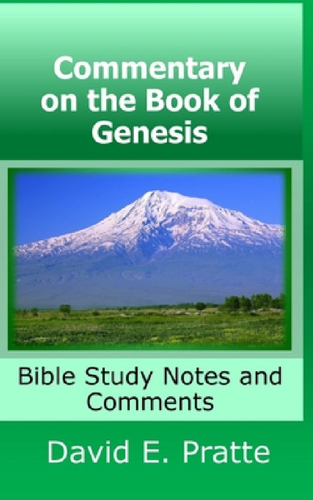 Commentary on the Book of Genesis: Bible Study Notes and Comments by David Pratte