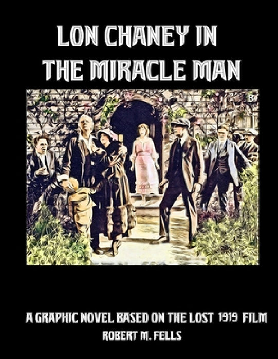 Lon Chaney in The Miracle Man by Robert M. Fells