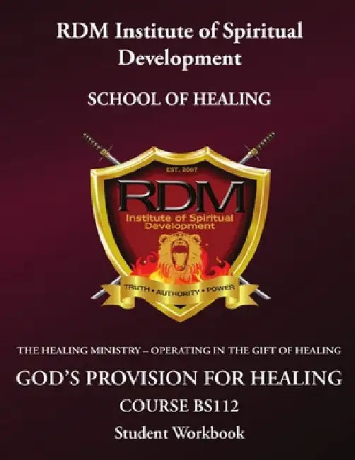 God's Provision For Healing Course: BS112 Student Workbook by Robin Dinnanauth