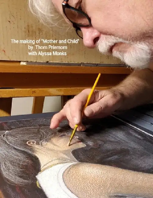 The Making of Mother and Child (with Alyssa Monks) by Thom Priemon
