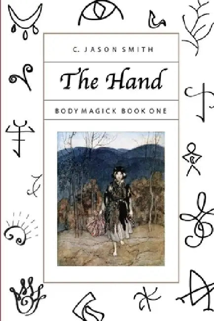 The Hand: Body Magick Book One by C. Jason Smith