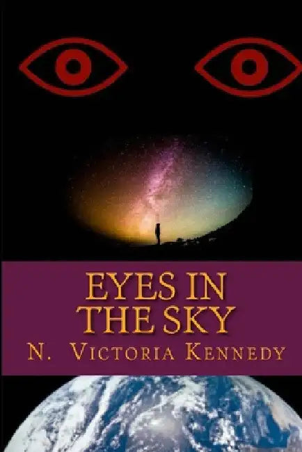Eyes in the Sky by N. Victoria Kennedy