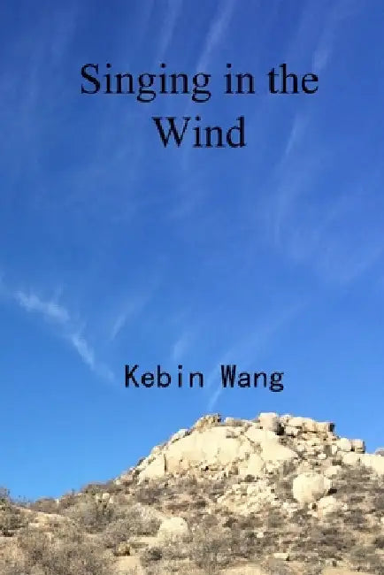 Singing in the Wind by Kebin Wang
