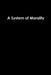 A System of Morality by Brett Bourlon