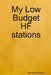 My Low Budget HF stations by Richard Kitchen